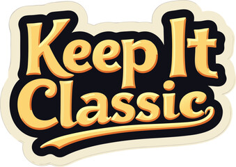 "Keep It Classic" Bold Retro Typography Design