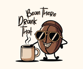 Bean There Drank That Coffee Pun Vector Typography Quote T-shirt Design