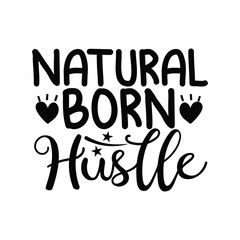 Natural Born Hustler Inspirational Quote Design