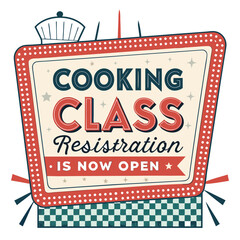 Design a retro diner-style poster advertising a cooking class, emphasizing fun, delicious food, and vintage aesthetics. Include appetizing food imagery.