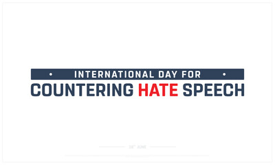 International Day for Countering Hate Speech design on white background, Typographic Design of Countering Hate Speech Day, Vector Design of Countering Hate Speech Day, Countering Hate Speech Day