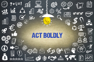 Act Boldly	
