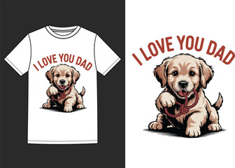 Adorable Golden Retriever Puppy T-Shirt Design 'I Love You Dad'