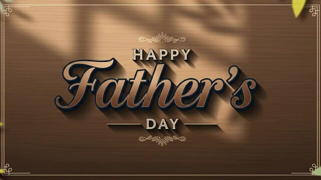 Father&rsquo;s Day greeting animation with retro script lettering in shadowed 3D style over a textured woodgrain background. The elegant border details and warm lighting give the design a vintage, handcraft