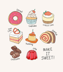 make it sweet slogan with hand drawn sweet desserts vector illustration