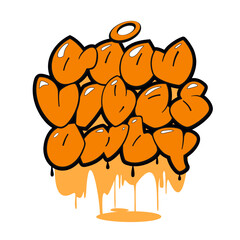 Good vibes only slogan. Graffiti style hand drawn lettering for posters, t shirt prints, cards, stickers, badges.