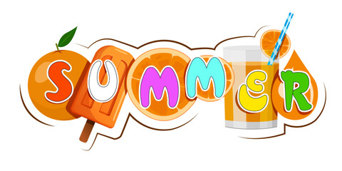 orange fruits,slices,ice cream popsicle,juice glass,orange juice drop and summer text word sticker design and clip art vector illustration.