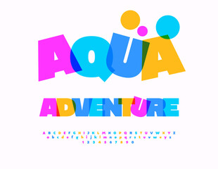 Vector Joyful banner Aqua Adventure. Bright  Colorful Font. Festive Kids Alphabet Letters and Numbers.