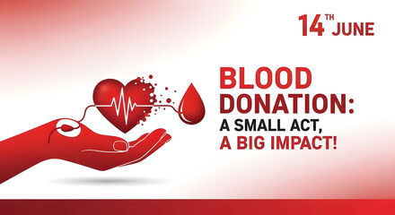 Blood Donation: A Small Act, A Big Impact - World Blood Donor Day.