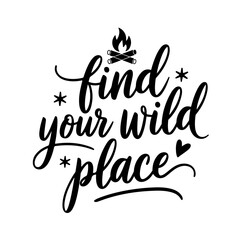 Find Your Wild Place. Camp Quote Vector Design Isolated on White Background