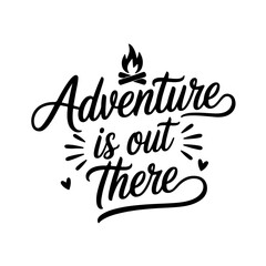 Adventure Is Out There. Camp Quote Vector Design Isolated on White Background