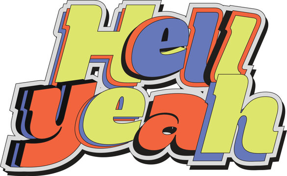 Hell Yeah Graffiti Bold Phrase
