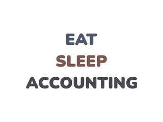 Eat sleep accounting t shirt design perfect shirt for dedicated accountants