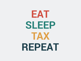 Eat sleep tax repeat t shirt design funny tax season shirt for accountants