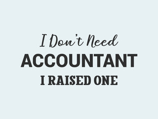 Proud parent of an accountant funny t shirt design for moms and dads of cpas
