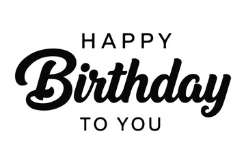 Happy Birthday lettering text, black color, Vector illustration.