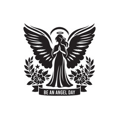 Be an Angel Day Silhouette Vector Illustration, Solid White Background.