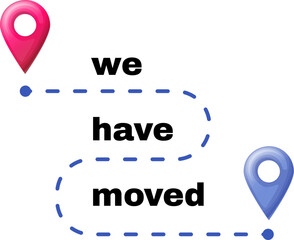 Vector template with We have moved text, location markers and dashed path showing relocation. Simple announcement for business or service. Stock vector illustration in flat style.
