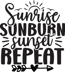 Sunrise Sunburn Sunset Repeat