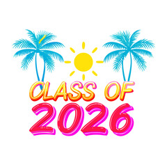 Obraz premium Class of 2026 tropical design, graduation, palm trees, sun