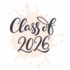 Class of 2026 graduation design handwritten lettering