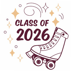 Class of 2026 graduation design roller skate graphic