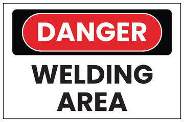 Danger Welding Area Sign - Industrial Safety Warning