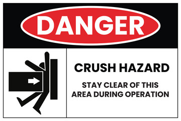 Danger Crush Hazard Sign - Stay Clear During Operation Warning