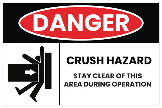 Danger Crush Hazard Sign - Stay Clear During Operation Warning