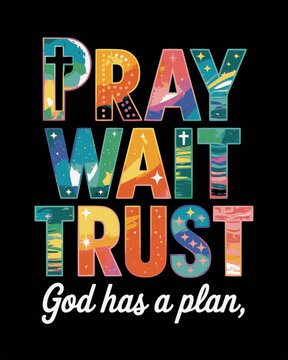 Colorful Religious Typography Design &ndash; &lsquo;PRAY WAIT TRUST&rsquo; with 3D Letters, Sparkles, and &lsquo;God Has a Plan&rsquo; Quote