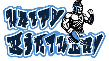 “Happy Birthday” in bold with a Titan warrior smashing the ball, creating cracks. Armored with tubes, wearing a battle helmet. Sky blue and navy tones. Sporty and powerful design.