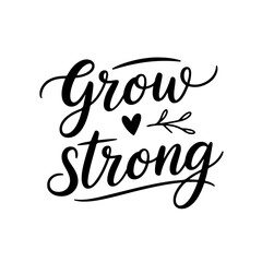 Grow Strong. Quote Vector Design Isolated on White Background
