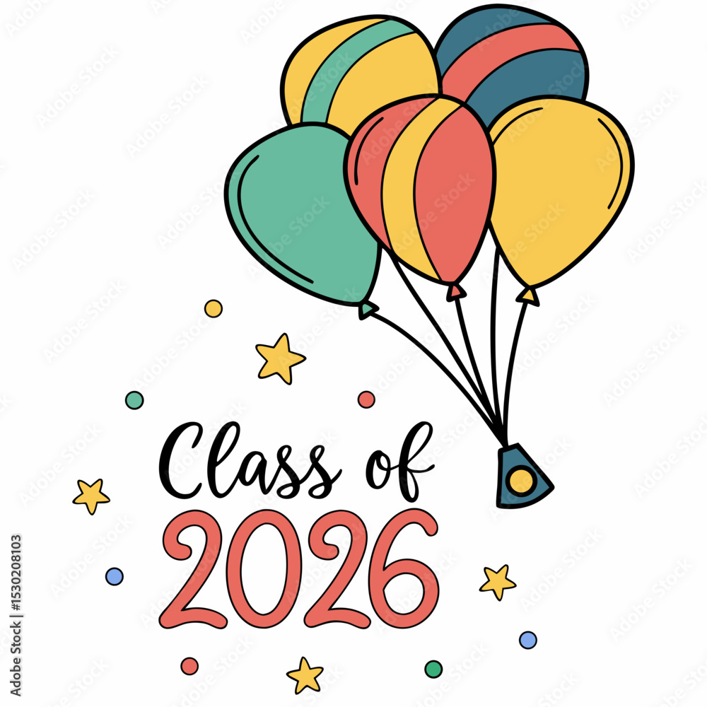 Fototapete multi-colored balloons floating up with “class of 2026” in cheerful script vector art &svg