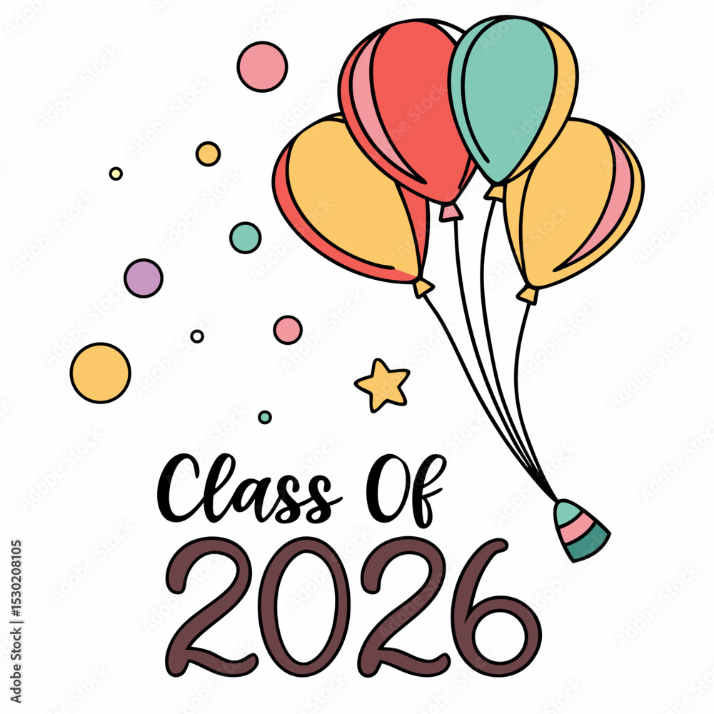 Fototapete multi-colored balloons floating up with “class of 2026” in cheerful script vector art &svg