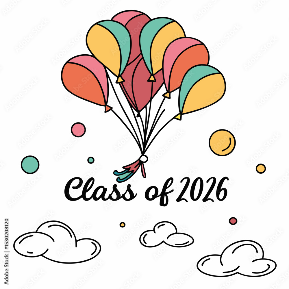 Fototapete multi-colored balloons floating up with “class of 2026” in cheerful script vector art &svg