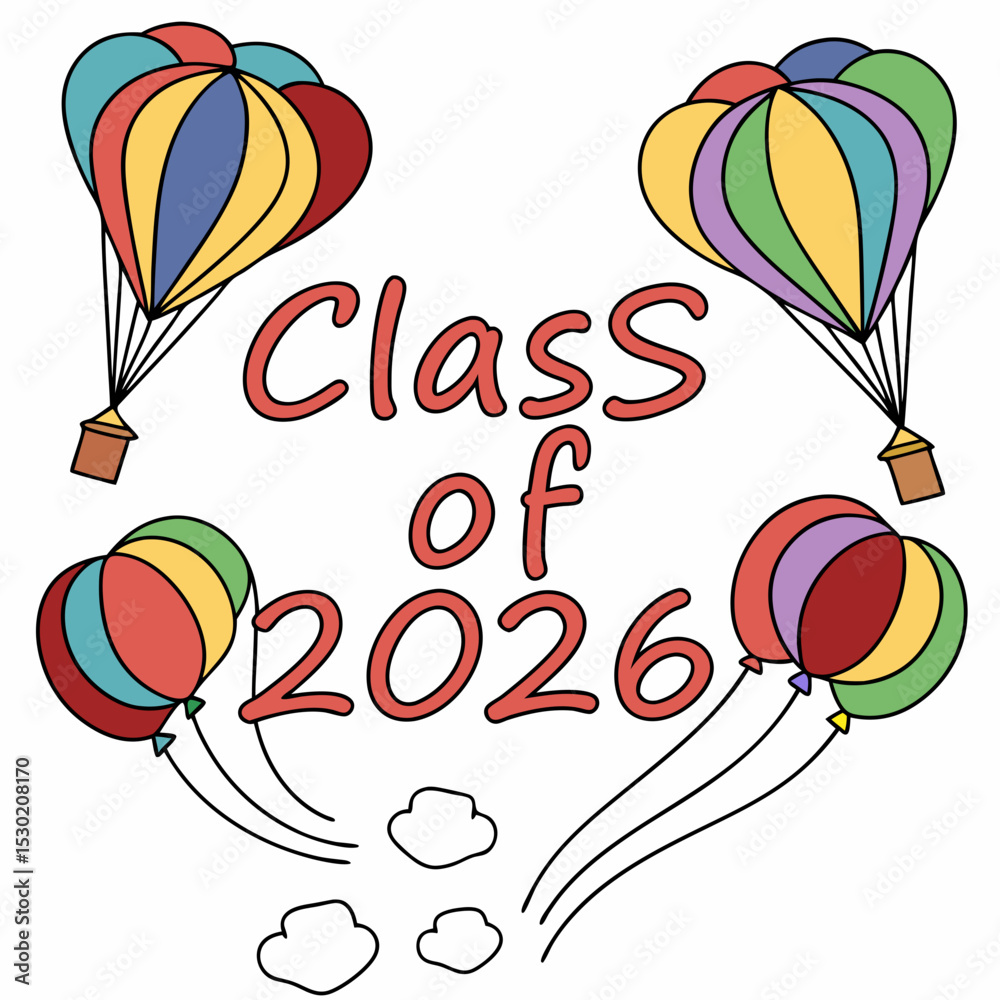 Fototapete multi-colored balloons floating up with “class of 2026” in cheerful script vector art &svg
