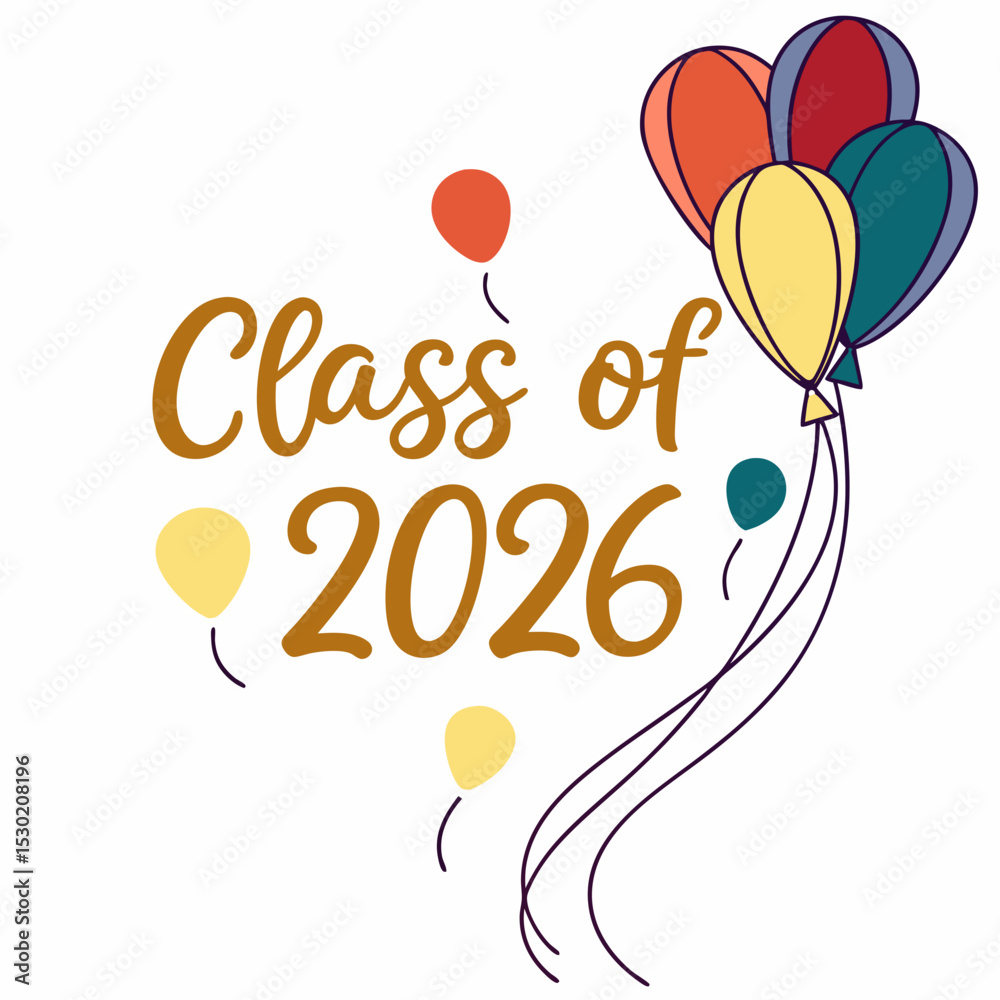 Fototapete multi-colored balloons floating up with “class of 2026” in cheerful script vector art &svg