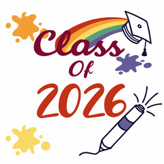 Obraz premium Vibrant rainbow gradient “Class of 2026” text with paint splashes around,VECTOR art 