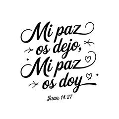 Mi Paz Os Dejo; Mi Paz Os Doy. Juan 14:27. Spanish Bible Verse Vector Design Isolated on White Background