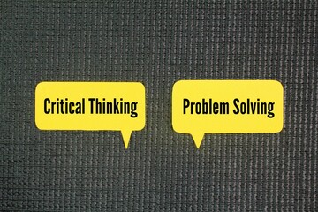 Paper with the words critical thinking and problem solving. Critical thinking is a process of...