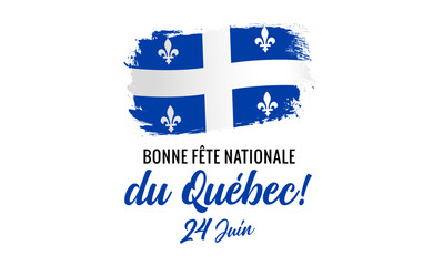 Bonne Fete Nationale du Quebec, 24 Juin banner with grunge flag. Translation - Happy National Day of Quebec, June 24. Vector illustration