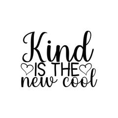 Kind Is The New Cool Trendy Positive Design for Apparel and Prints
