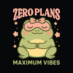 Chill Frog with Eye Mask and  Zero Plans Maximum Vibes  Quote, Relaxed Cartoon Illustration

