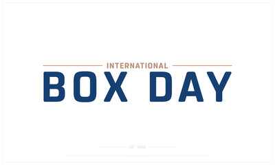 International Box Day design on white background, Typographic Design of International Box Day, Vector Design of International Box Day, International Box Day