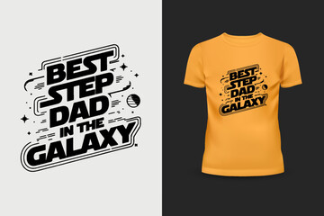 Best Step Dad in the Galaxy T Shirt Design