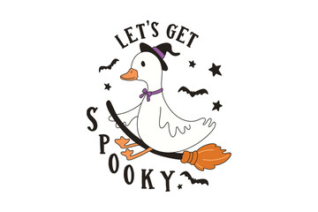  Let’s Get Spooky - Goose Riding Broom, Retro Halloween Goose SVG T Shirt Design