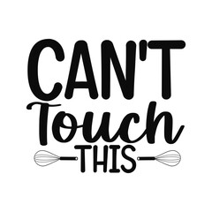Cant Touch This Funny Cooking Quote with Oven Mitt Kitchen Pun Design