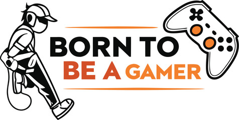 Born to be a gamer  Typography Design