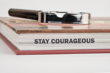 Business motivational quotes STAY COURAGEOUS