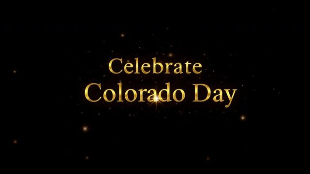 Celebrate Colorado Day A Golden State Celebration